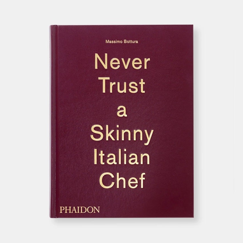 Phaidon | Never Trust A Skinny Italian Chef