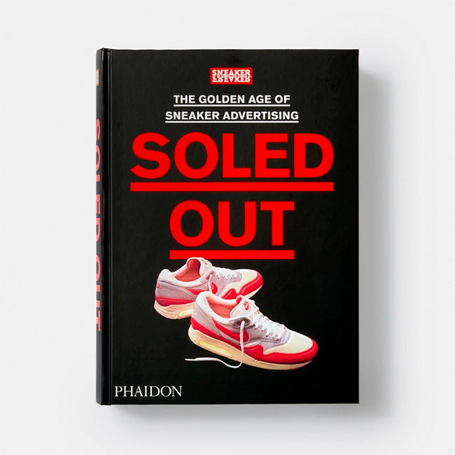 Phaidon | Soled Out: The Golden Age of Sneaker Advertising (A Sneaker Freaker Book)